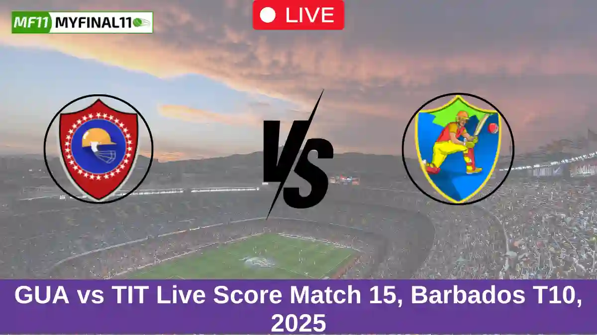 GUA vs TIT Live Score Match 15, Barbados T10, 2025