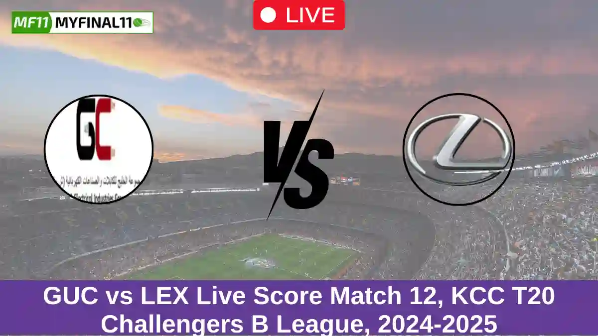 GUC vs LEX Live Score Match 12, KCC T20 Challengers B League, 2024-2025