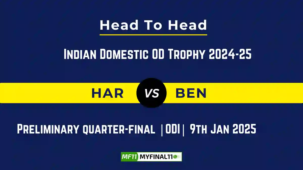 HAR vs BEN Player Battle, Head to Head Team Stats, Team Record – Indian Domestic OD Trophy 2024-25