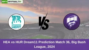 HEA vs HUR Dream11 Prediction Match 36, Big Bash League, 2024