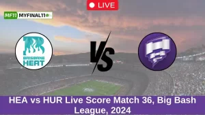 HEA vs HUR Live Score Match 36, Big Bash League, 2024