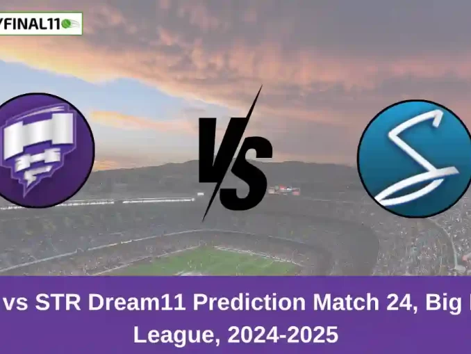 HUR vs STR Dream11 Prediction Match 24, Big Bash League, 2024-2025