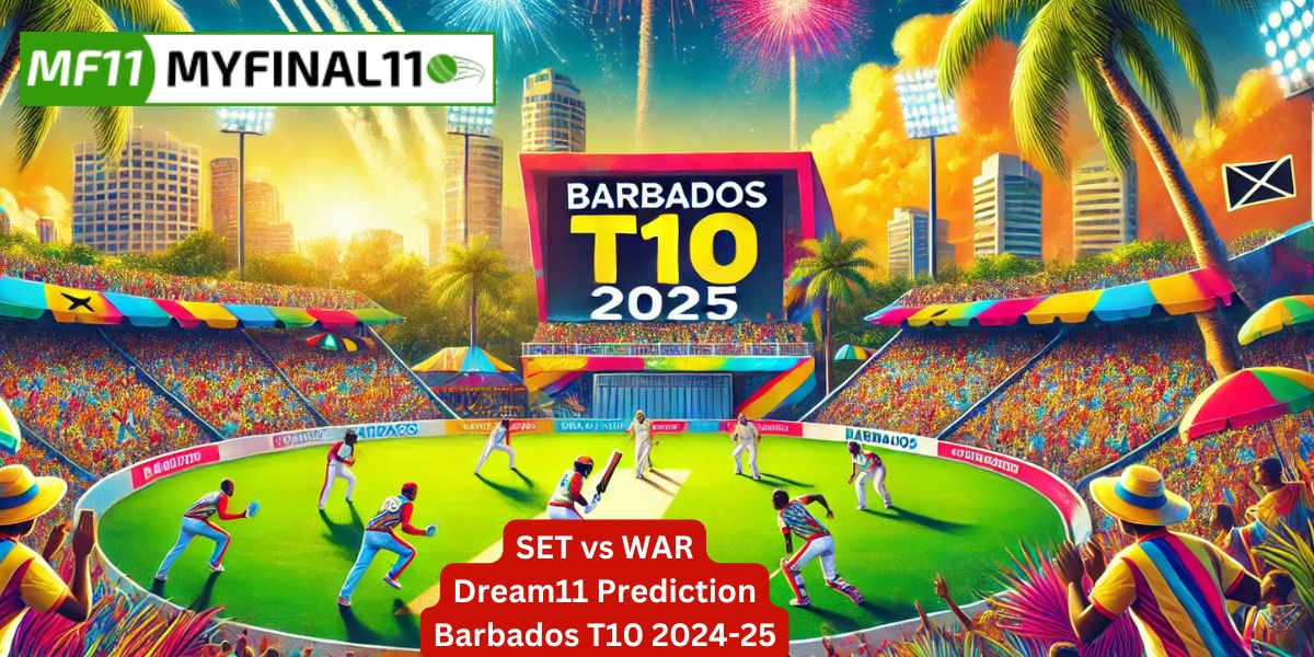 SET vs WAR Match Prediction, 25th Match, West Indies Barbados T10: Win Prediction, Top Batter & Bowler Tips by MyFinal