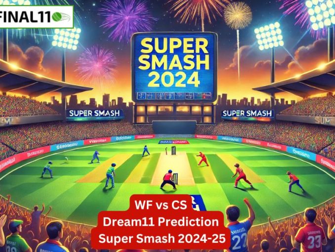 WF vs CS Match Prediction, 10th Match, Super Smash: Win Prediction, Top Batter & Bowler Tips by MyFinal11