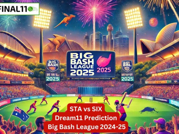 STA vs SIX Match Prediction, BBL 2025, 28th Match Win Prediction, Top Batter and Bowler Tips by MyFinal11