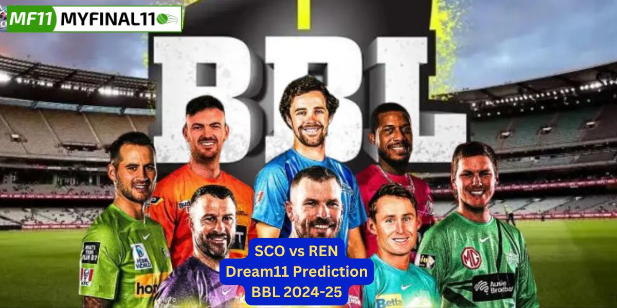 SCO vs REN Today Match Prediction, BBL10 26th Match Win Prediction, Top Batter and Bowler Tips by MyFinal11