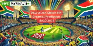 DSG vs JSK Match Prediction, 8th Match, SA20: Win Prediction, Top Batter & Bowler Tips by MyFinal11