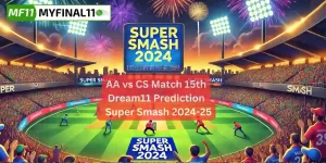 AA vs CS Match Prediction, 15th Match, Super Smash: Win Prediction, Top Batter & Bowler Tips by MyFinal11