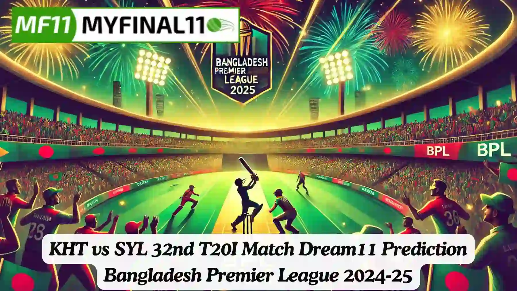 KHT vs SYL Match Prediction, 32nd Match, BPL 2025.