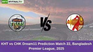 KHT vs CHK Dream11 Prediction Match 22, Bangladesh Premier League, 2025 (1)