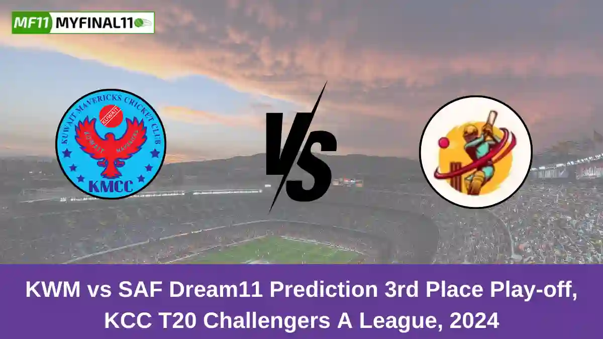 KWM vs SAF Dream11 Prediction 3rd Place Play-off, KCC T20 Challengers A League, 2024