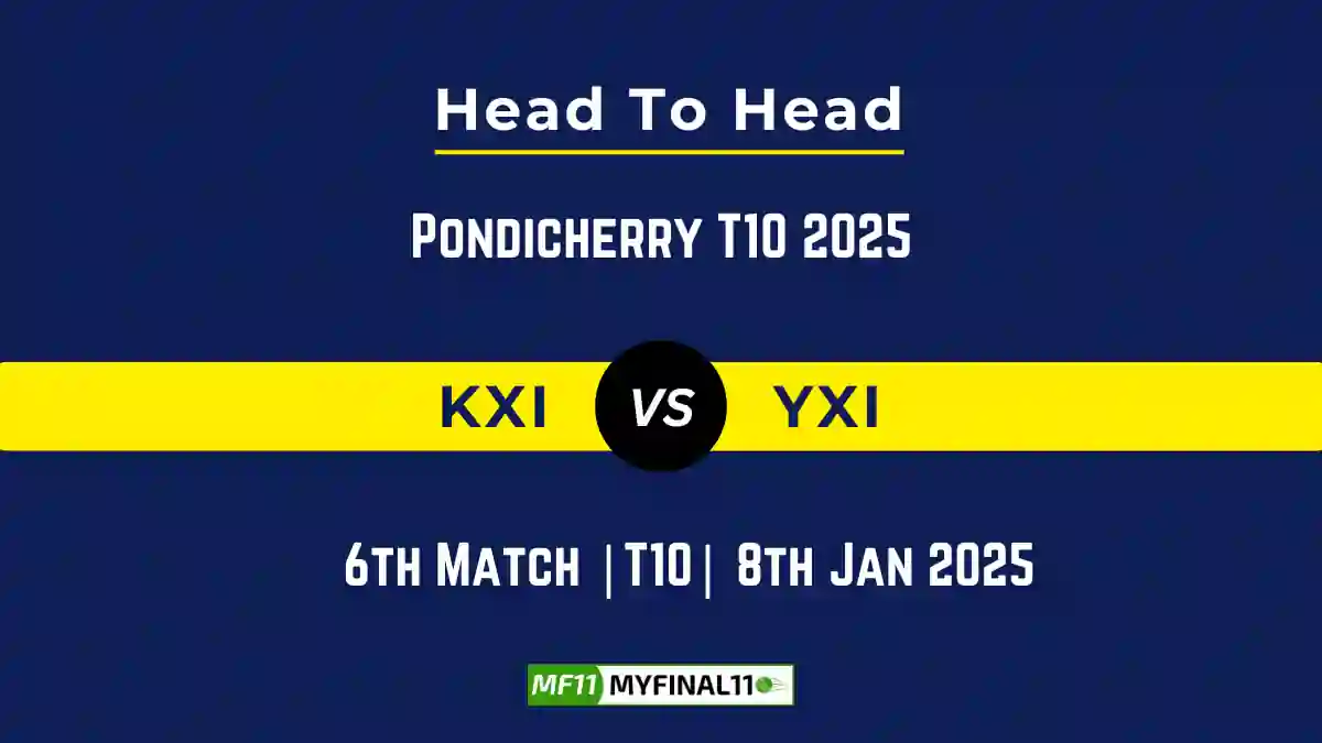 KXI vs YXI Player Battle, Head to Head Team Stats, Team Record – Pondicherry T10 2025