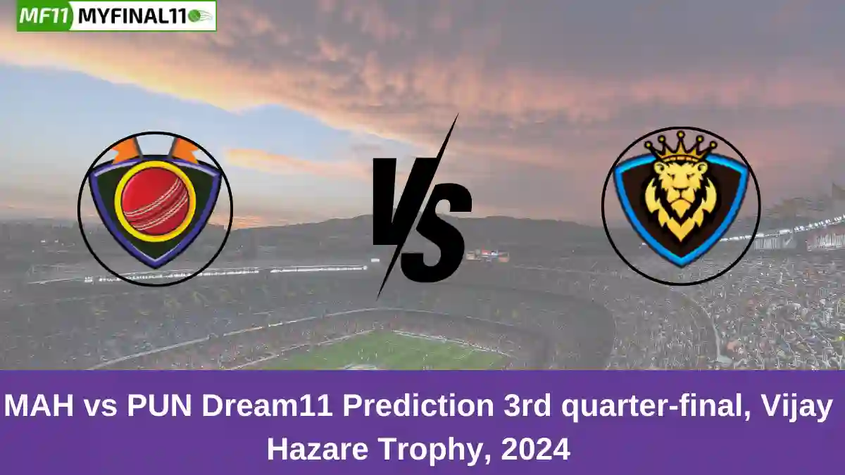 MAH vs PUN Dream11 Prediction 3rd quarter-final, Vijay Hazare Trophy, 2024