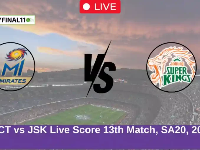 MICT vs JSK Live Score 13th Match, SA20, 2025