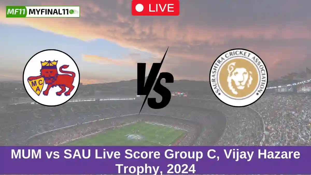 MUM vs SAU Live Score Group C, Vijay Hazare Trophy, 2024