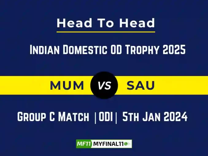 MUM vs SAU Player Battle, Head to Head Team Stats, Team Record – Indian Domestic OD Trophy 2025