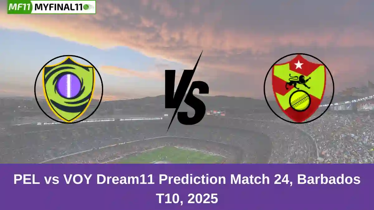 PEL vs VOY Dream11 Prediction Match 24, Barbados T10, 2025