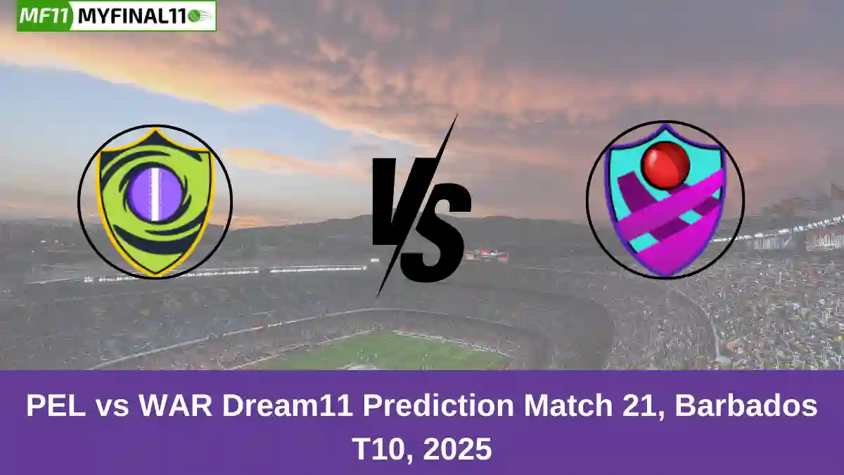 PEL vs WAR Dream11 Prediction Match 21, Barbados T10, 2025