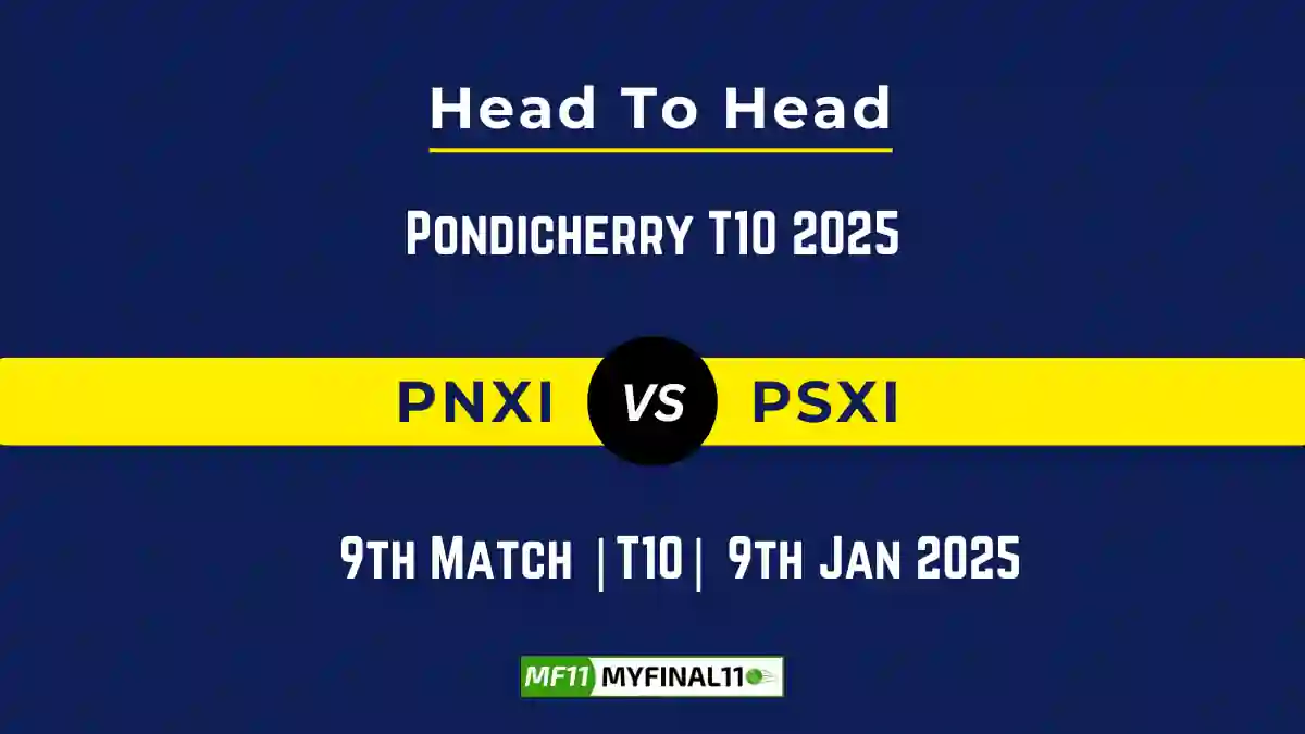 PNXI vs PSXI Player Battle, Head to Head Team Stats, Team Record – Pondicherry T10 2025