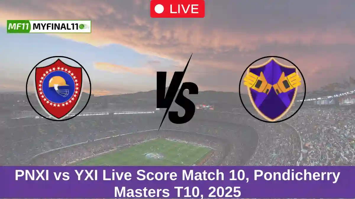 PNXI vs YXI Live Score Match 10, Pondicherry Masters T10, 2025