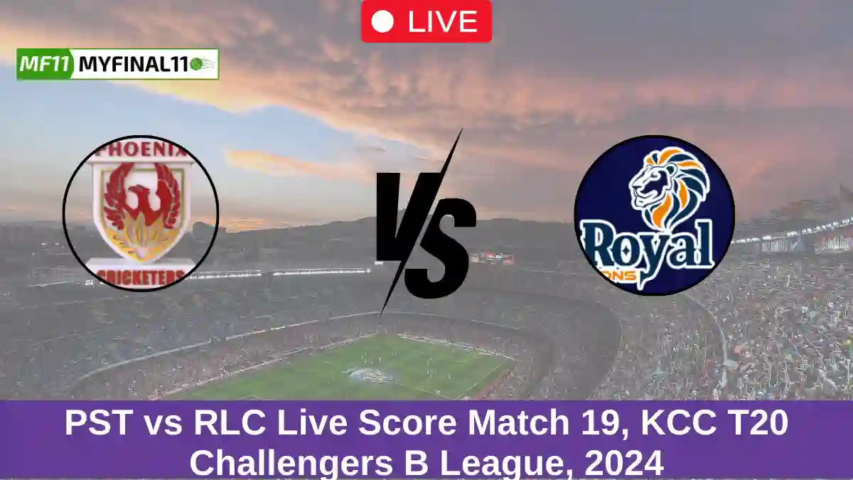 PST vs RLC Live Score Match 19, KCC T20 Challengers B League, 2024