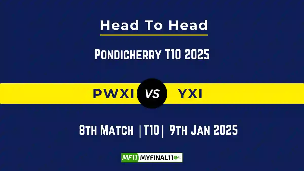 PWXI vs YXI Player Battle, Head to Head Team Stats, Team Record – Pondicherry T10 2025