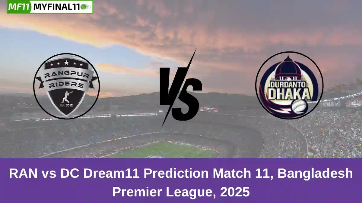 RAN vs DC Dream11 Prediction Match 11, Bangladesh Premier League, 2025