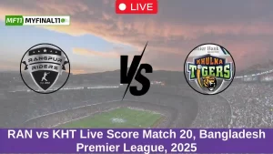 RAN vs KHT Live Score Match 20, Bangladesh Premier League, 2025