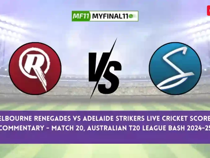 REN vs STR Live Score Scorecard, Ball by Ball Commentary - Match 20, Australian T20 League Bash 2024-25