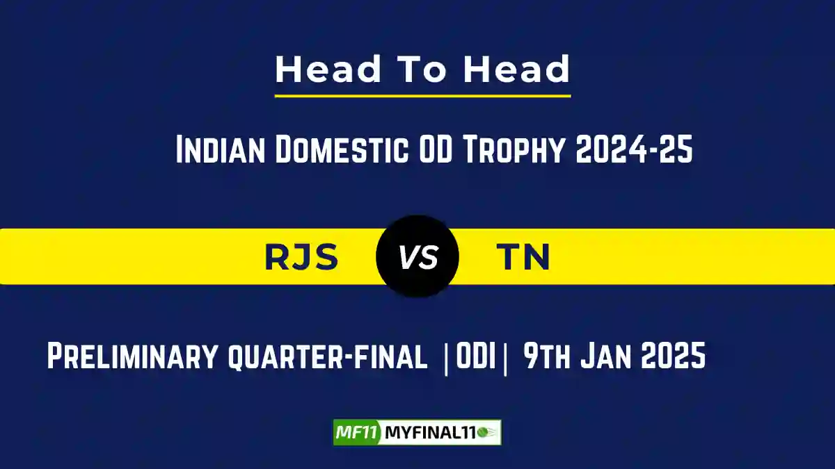 RJS vs TN Player Battle, Head to Head Team Stats, Team Record – Indian Domestic OD Trophy 2024-25