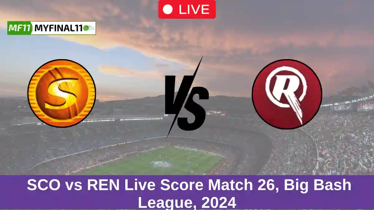 SCO vs REN Live Score Match 26, Big Bash League, 2024