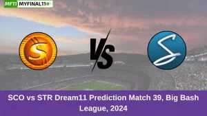 SCO vs STR Dream11 Prediction Match 39, Big Bash League, 2024