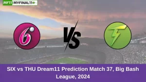 SIX vs THU Dream11 Prediction Match 37, Big Bash League, 2024