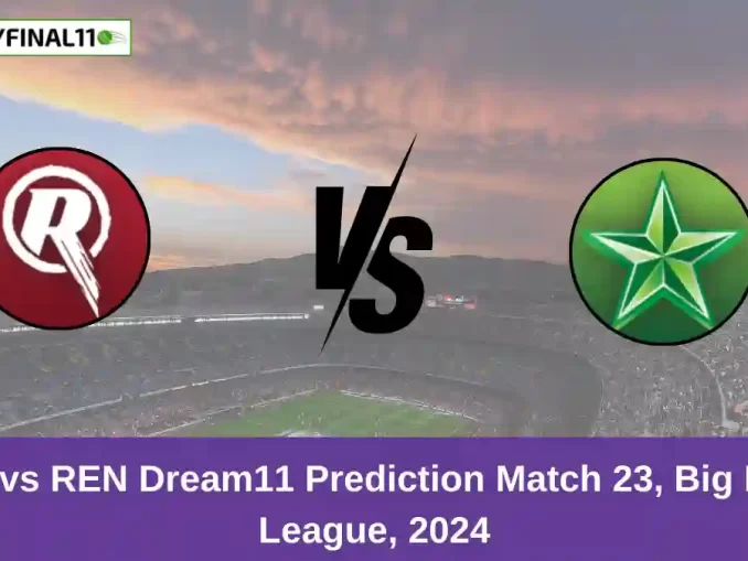 STA vs REN Dream11 Prediction Match 23, Big Bash League, 2024