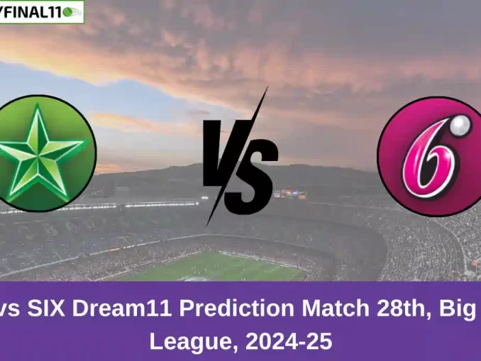 STA vs SIX Dream11 Prediction Today