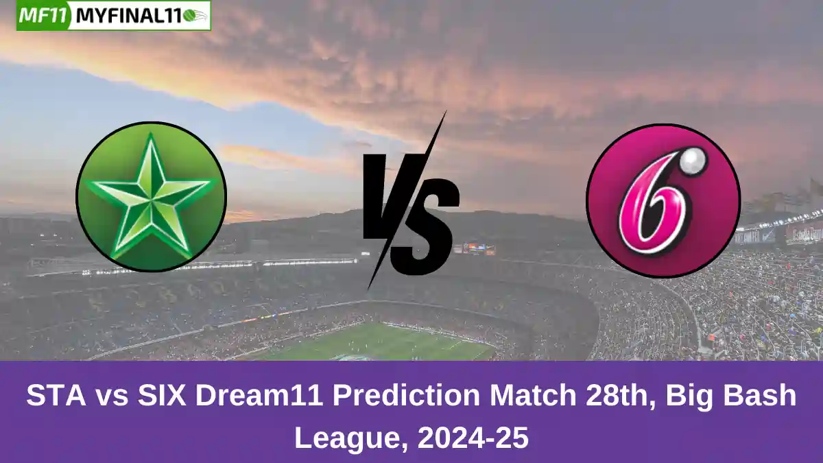 STA vs SIX Dream11 Prediction Today