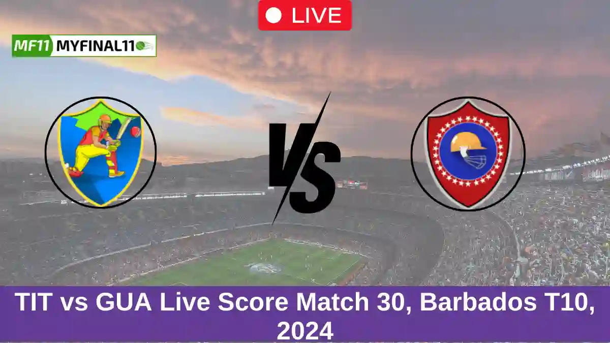 TIT vs GUA Live Score Match 30, Barbados T10, 2024