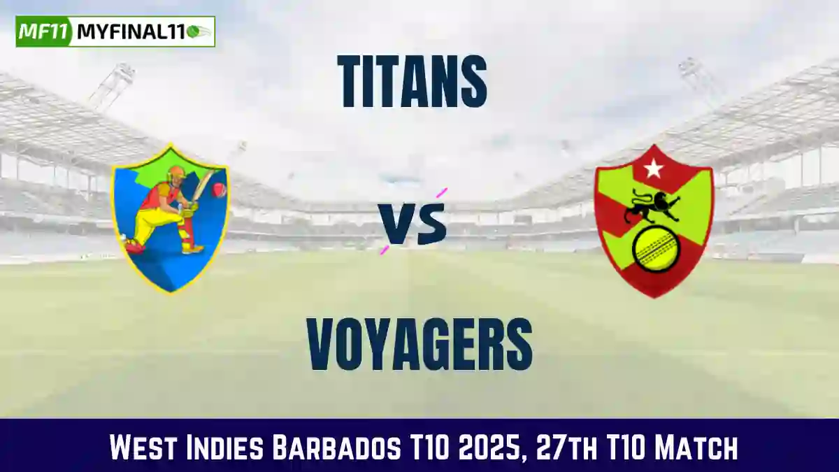 TIT vs VOY Dream11 Prediction Today Match 27 Pitch Report, Playing11 and Stats West Indies Barbados T10 2025