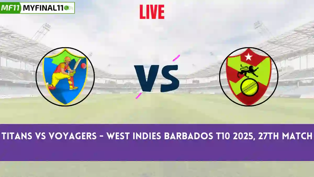 TIT vs VOY Live Score Scorecard, Ball by Ball Commentary - Match 27, West Indies Barbados T10 2025