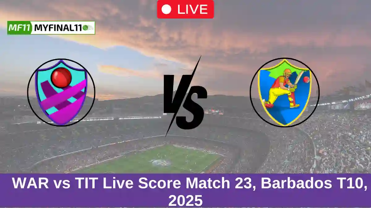 _ WAR vs TIT Live Score Match 23, Barbados T10, 2025