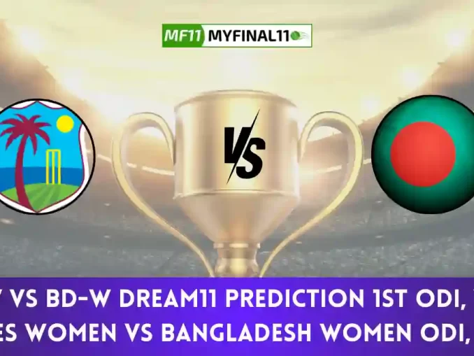 WI-W vs BD-W Dream11 Prediction 1st ODI, West Indies Women vs Bangladesh Women ODI, 2025