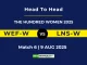 WEF-W VS LNS-W Player Battle, Head to Head THE HUNDRED WOMEN 2025